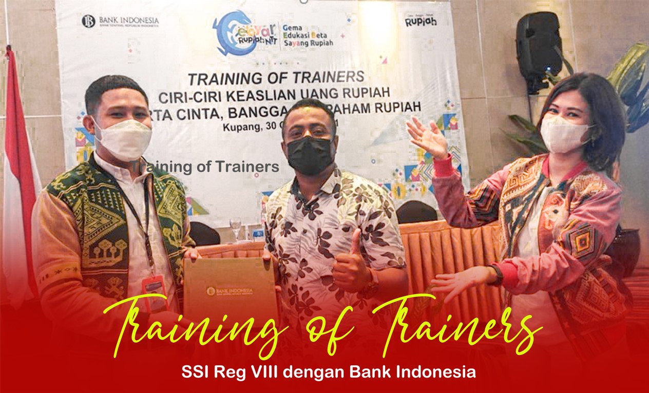 SSI Berpartisipasi Dalam Giat “Training of Trainers” Yang Diselenggarakan Bank Indonesia NTT